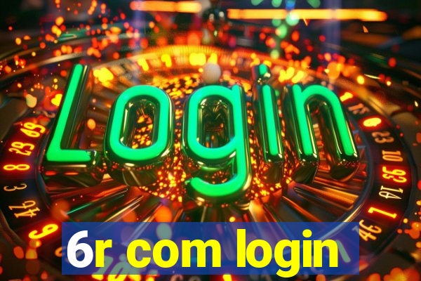 6r com login