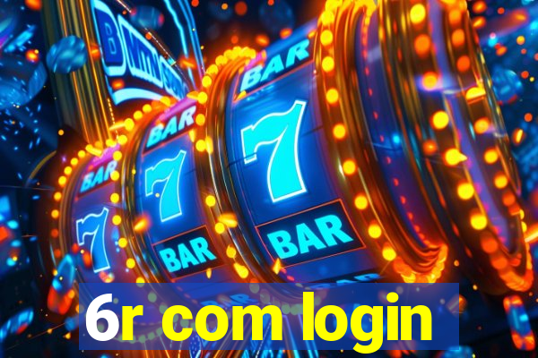 6r com login