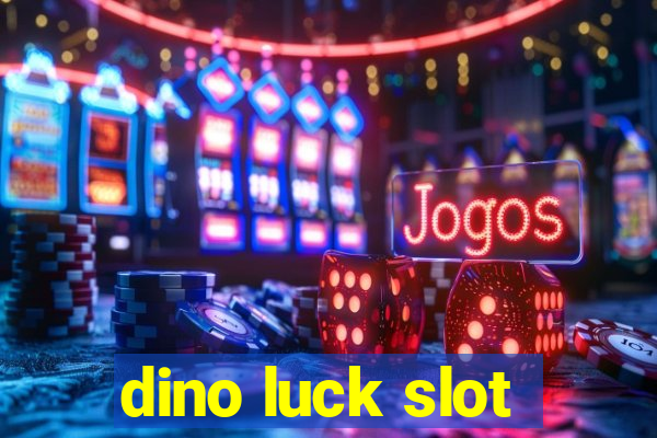 dino luck slot