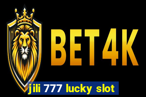 jili 777 lucky slot