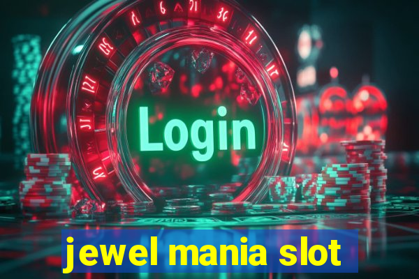 jewel mania slot