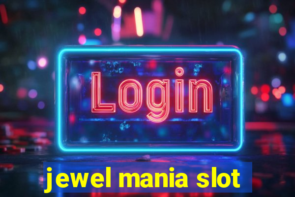 jewel mania slot