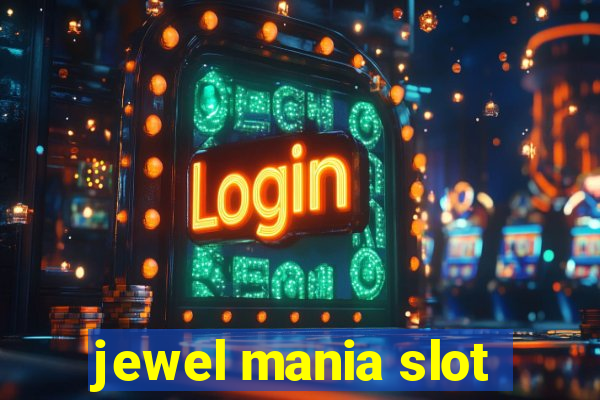 jewel mania slot