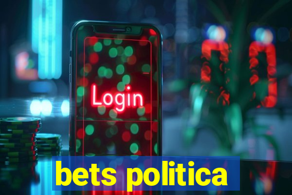 bets politica