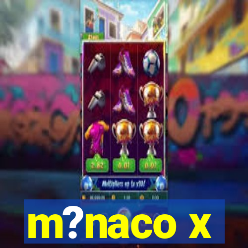 m?naco x