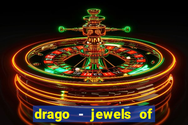 drago - jewels of fortune slot