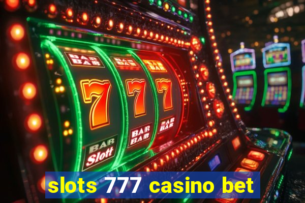 slots 777 casino bet