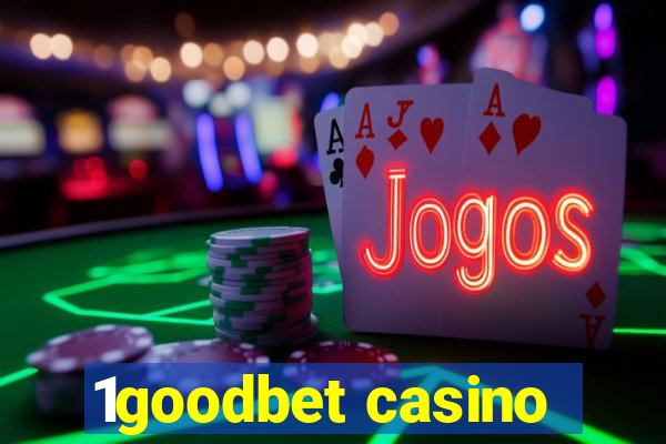 1goodbet casino