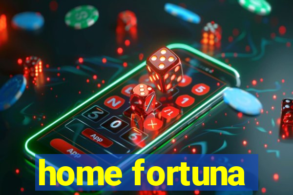 home fortuna