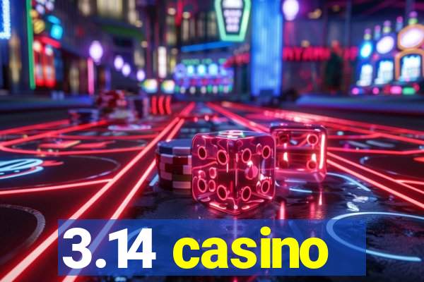 3.14 casino