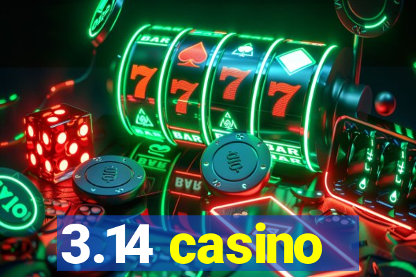 3.14 casino