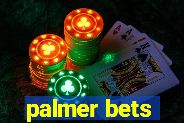 palmer bets