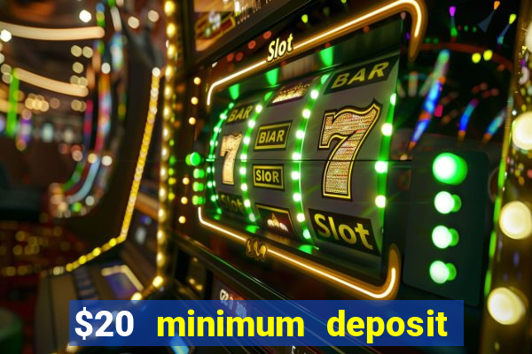 $20 minimum deposit casino canada