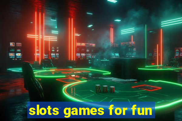 slots games for fun