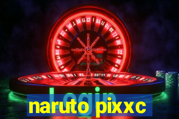 naruto pixxc