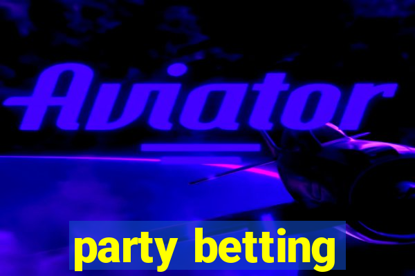 party betting