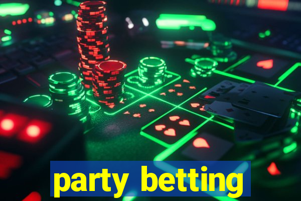 party betting