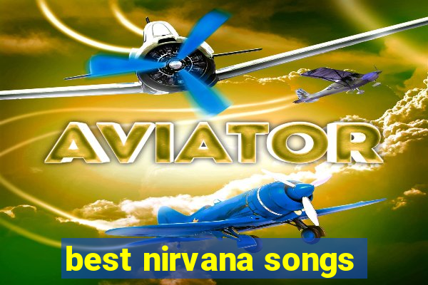 best nirvana songs