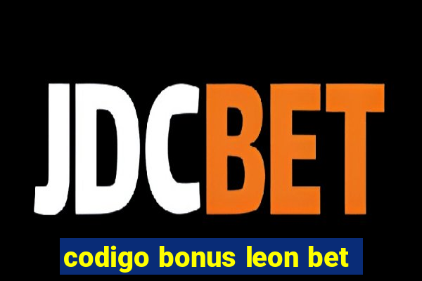 codigo bonus leon bet