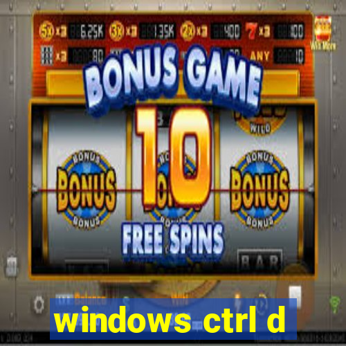 windows ctrl d