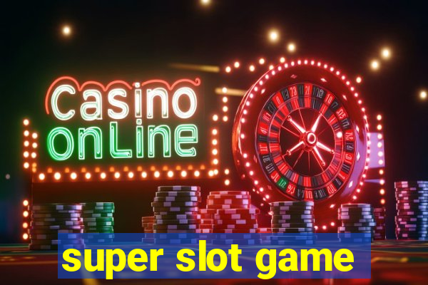 super slot game