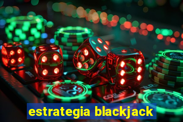 estrategia blackjack