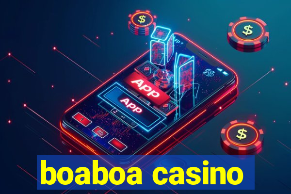 boaboa casino