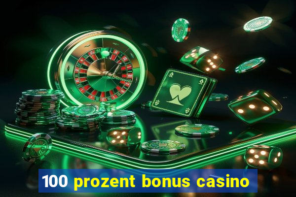 100 prozent bonus casino