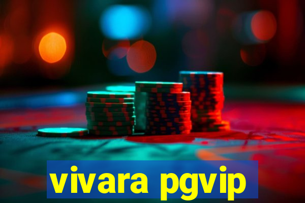 vivara pgvip