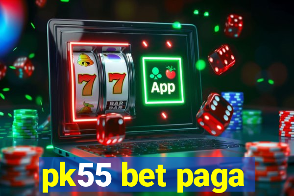 pk55 bet paga