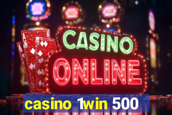 casino 1win 500