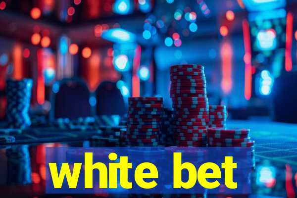 white bet