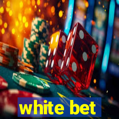 white bet