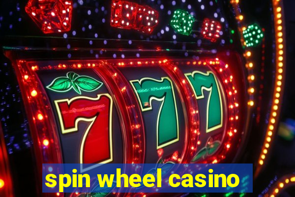 spin wheel casino