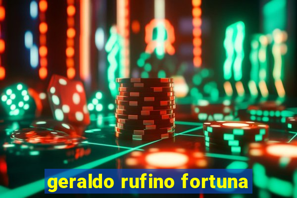 geraldo rufino fortuna