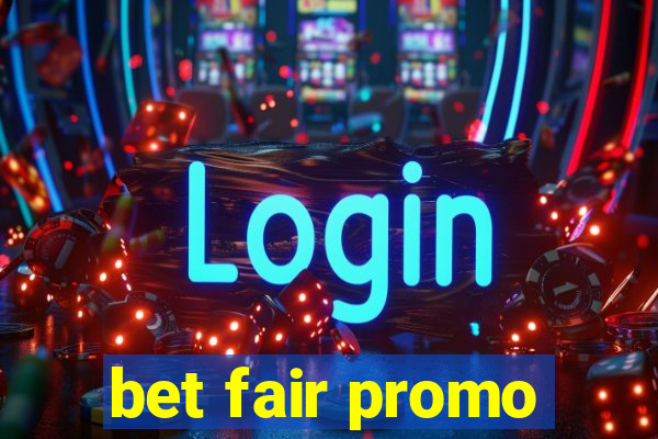 bet fair promo