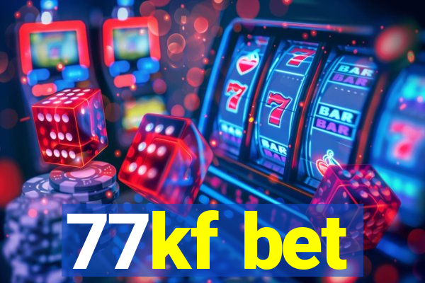 77kf bet