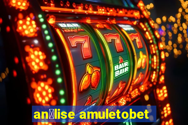 an谩lise amuletobet