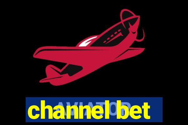 channel bet