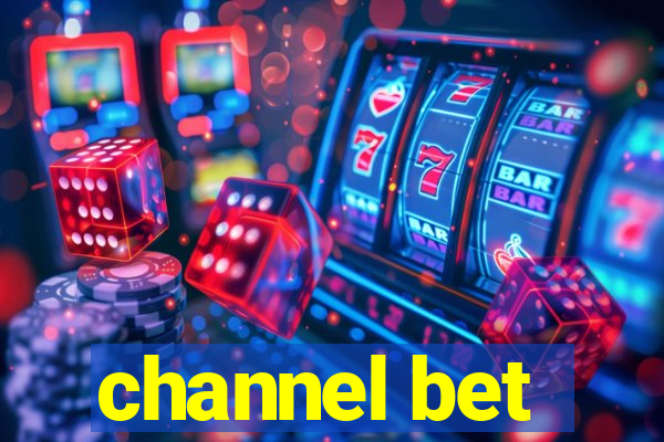 channel bet