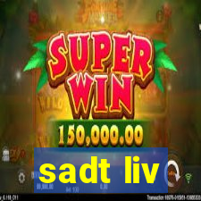 sadt liv