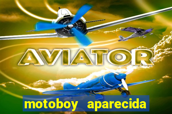 motoboy aparecida de goiania