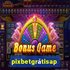 pixbetgrátisapp