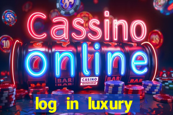 log in luxury casino login