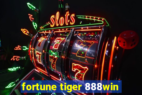 fortune tiger 888win