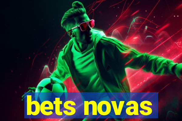 bets novas