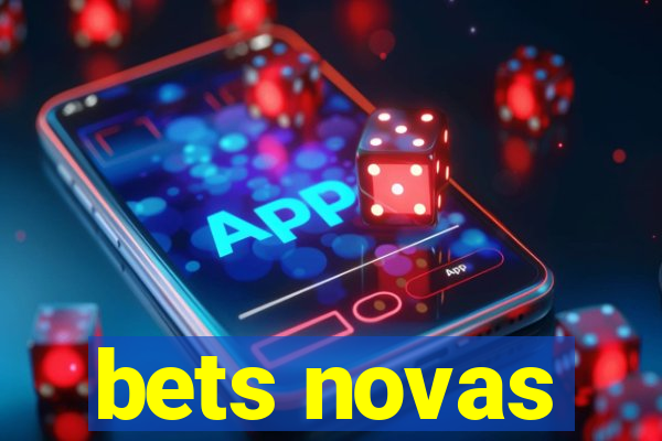 bets novas