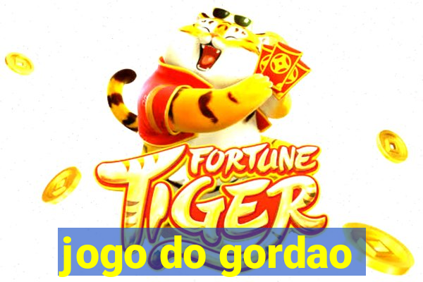 jogo do gordao