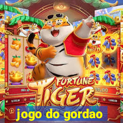 jogo do gordao