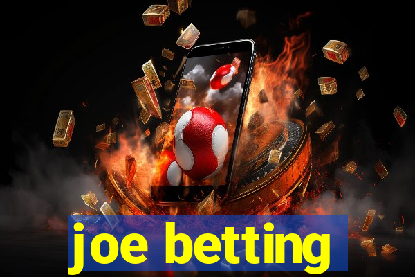 joe betting